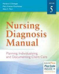 Nursing Diagnosis Manual : Planning, Individualizing, and Documenting Client Care