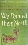 We Pointed Them North Recollections of a Cowpuncher