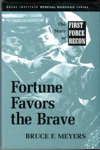 Fortune Favors the Brave: The Story of First Force Recon (Naval Institute Special Warfare series) by Bruce F Meyers - 1st printing - 2000 - from Barbarossa Books Ltd. (SKU: 72802)