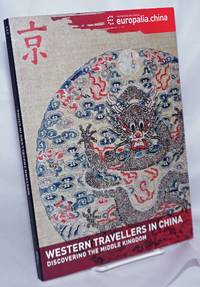 Western Travellers in China Discovering the Middle Kingdom