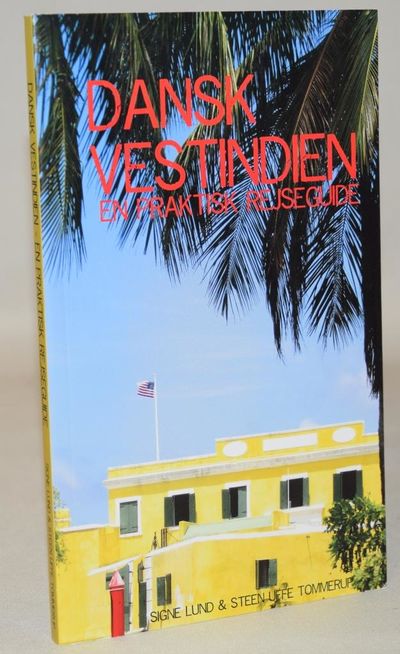 Dansk Vestindien - en praktisk rejseguide.