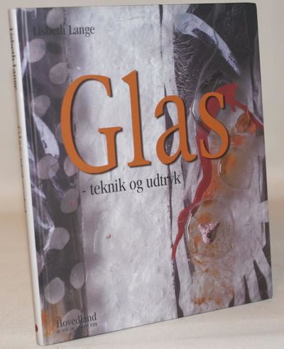 Glas - teknik og udtryk.