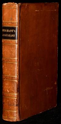 THE BRITISH MERCHANT'S ASSISTANT; Containing Part I. Tables of Simple Interest, Part II. Tables Shewing the Interst on Exchequer Bills, Part III. Tables for Ascertaining the Value of Every Description of English and Foreign Stock..