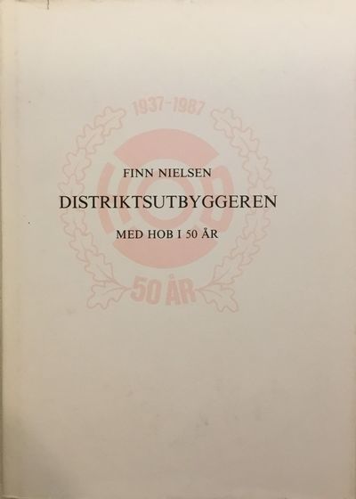 Distriktsutbyggeren. Med HOB i 50 år