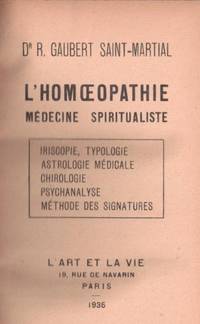 L&#039;homoeopathie mÃ©decine spiritualiste ( dÃ©dicacÃ© ) by Gaubert Saint-Martial Dr - 1936