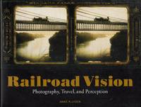 cover of Railroad Vision: Photography, Travel and Perception