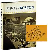 A Book for Boston in which are gathered essays, stories, and poems by divers hands especially written in honor of the city upon the occasion of the three hundred and fiftieth anniversary of its incorporation, the twentieth day of September anno domini sixteen hundred and thirty [Inscribed and Signed by Mayor White]
