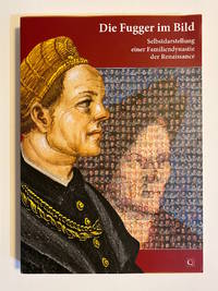 Die Fugger im Bild. Selbstdarstellung einer Dynastie der Renaissance by Bayerische Staatsbibliothek - 2010