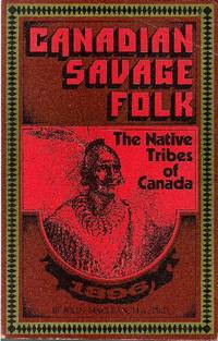 image of Canadian Savage Folk. The Native Tribes of Canada