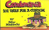 CONDOMANIA: 101 uses for a condom