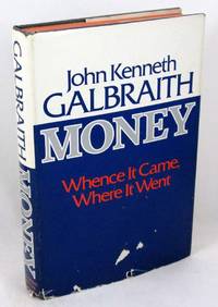 Money: Whence It Came, Where It Went by Galbraith, John Kenneth - 1975-09-03