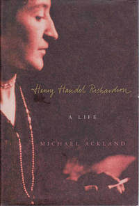 Henry Handel Richardson: A Life