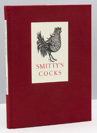 Smitty's Cocks. Eight Woodengravings...Drawn & Carved for the Use of Smith Glass, 1955 - 1974...Introduction by… by artist Leonard - Hardcover - One of two hundred copies designed, printed by letterpress, and - 1998 - from Michael R. Thompson, Booksellers, ABAA/ILAB (SKU: 17059)