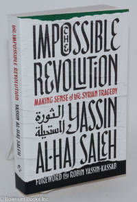 cover of The Impossible Revolution: Making Sense of the Syrian Tragedy
