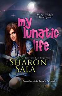 My Lunatic Life by Sharon Sala - 2011