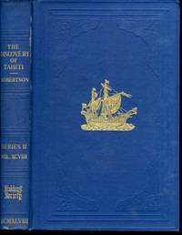 The Discovery of Tahiti / A Journal of the Second Voyage of H.M.S. Dolphin Round the World, under the Command of Captain Wallis, R.N., in the Years 1766, 1767, and 1768 / Written by her Master / George Robertson by Carrington, Hugh (1895-1948) [editor] written by George Robertson - 1948