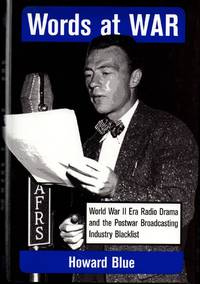 Words at War: World War II Era Radio Drama and the Postwar Broadcasting Industry Blacklist