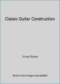 Classic Guitar Construction