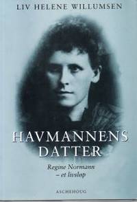 Havmannens datter. Regine Normann - et livsløp
