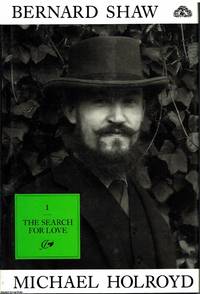 image of Bernard Shaw Volume 1 1856 - 1898 The Search For Love