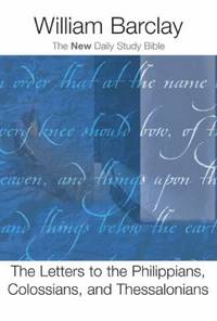 The Letters to the Philippians, Colossians, and Thessalonians