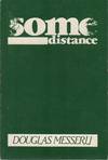 SOME DISTANCE