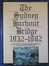 Sydney Harbour Bridge 1932-1982: A Celebration of the Golden Anniversary of the Bridge Featuring 114 Outstading Paintings, Drawings and Photographs from Over 70 artists and Photographers