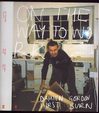 On the Way to Work by Damien & Gordon Burn: Hirst - First Edition - 2001 - from Peter M Daly (SKU: 7304)