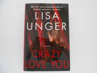 Crazy Love You: A Novel (signed)