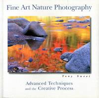 image of Fine Art Nature Photography: Advanced Techniques and the Creative Process