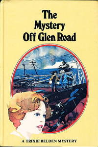 TRIXIE BELDEN: THE MYSTERY OFF GLEN ROAD, #5. by Campbell, Julie - (1982.)