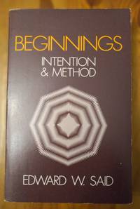 Beginnings: Intention and Method by Edward W. Said - 1978