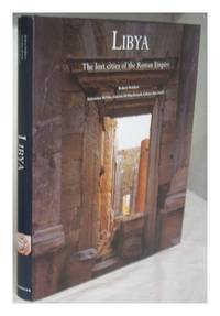 Libya : the lost cities of the Roman Empire / photographs by Robert Polidori ; text by Antonino...