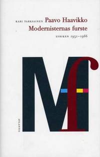 Paavo Haavikko - modernisternas furste. Lyriken…