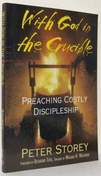 With God in the Crucible. Preaching Costly…