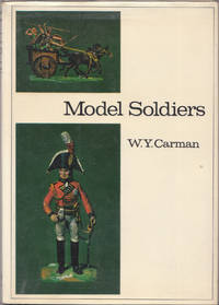 Model Soldiers by Carman W. Y - 1972