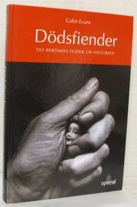 Dödsfiender. Tio berömda fejder ur historien.