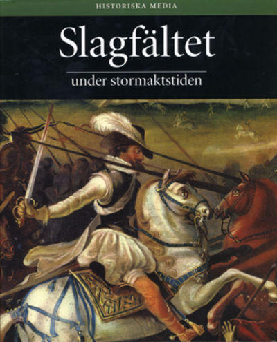 Slagfältet under stormaktstiden.