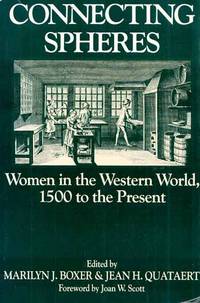 Connecting Spheres Women in the Western World, 1500 to the Present