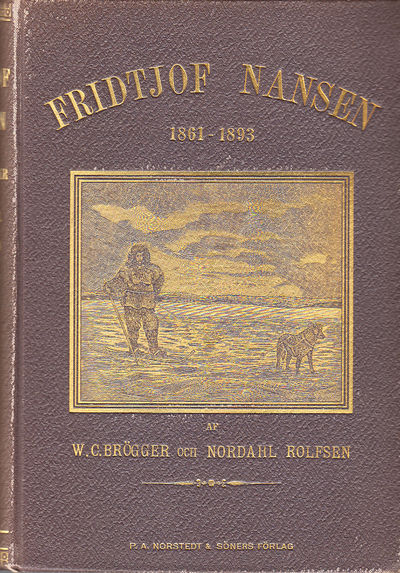 Fridtjof Nansen 1861-1893, af W.C. Brøgger och…