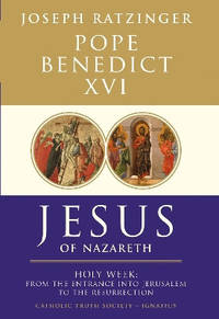 Jesus of Nazareth: From the Entrance into Jerusalem to the Resurrection