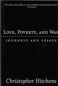 Love, Poverty, and War Journeys and Essays