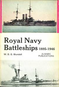 ROYAL NAVY BATTLESHIPS 1895-1946. by Blundell, W.D.G - 1973