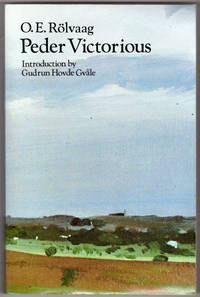 Peder Victorious: A Tale of the Pioneers Twenty Years Later by Rolvaag, O. E.; Gvale, Gudrun Hovde [Introduction]; Haugen, Einar [Translator] - 1982-03-01