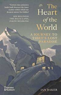 image of The Heart of the World: A Journey to Tibetâs Lost Paradise