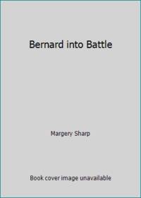 Bernard Into Battle