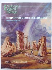 Dorset to Gloucestershire (Exploring England's Heritage)