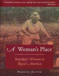 A Woman's Place : Yesterday's Women In Rural America