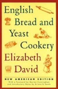 English Bread and Yeast Cookery (Revised) by Elizabeth David - 1994-08-05