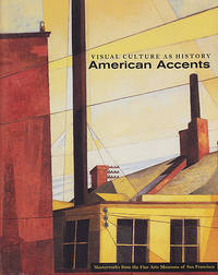 Visual Culture As History: American Accents Masterworks from the Fine Arts Museums of San Francisco by Daniell Cornell - Paperback - 2003 - from Diatrope Books (SKU: 23191)